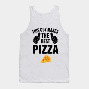 This Guy Makes The Best Pizza Pizza Day Tank Top